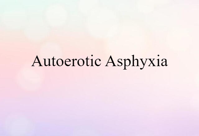 autoerotic asphyxia