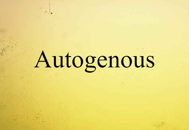 autogenous