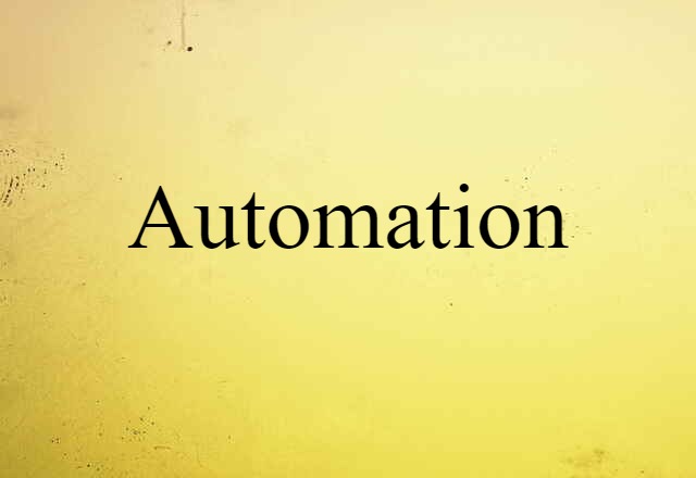 Automation (noun) Definition, Meaning & Examples