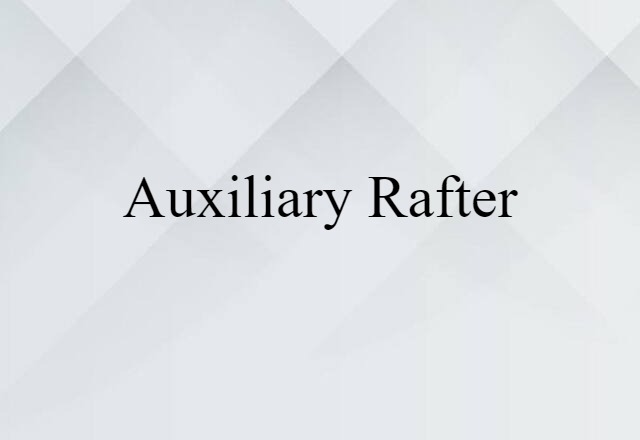 auxiliary rafter