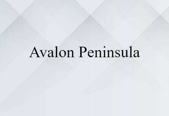 Avalon Peninsula (noun) Definition, Meaning & Examples