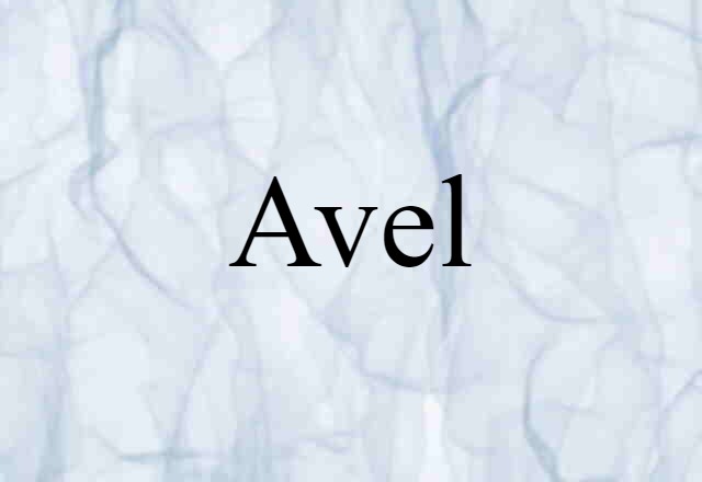 Avel (noun) Definition, Meaning & Examples