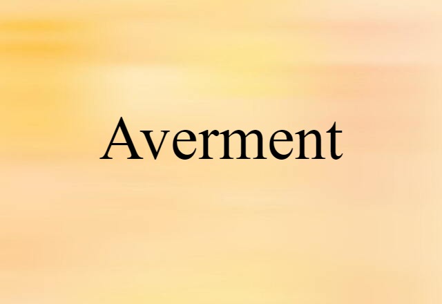 Averment (noun) Definition, Meaning & Examples