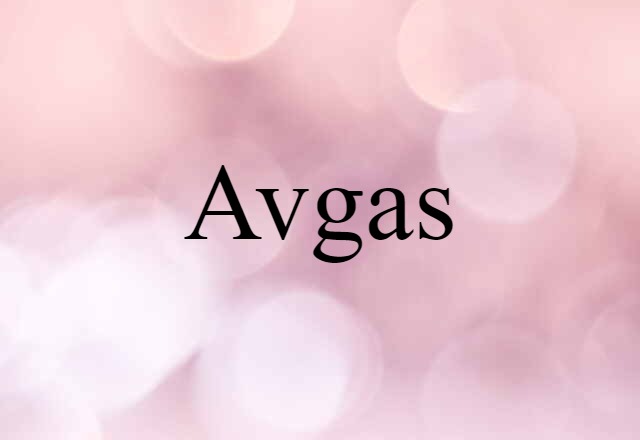 Avgas (noun) Definition, Meaning & Examples