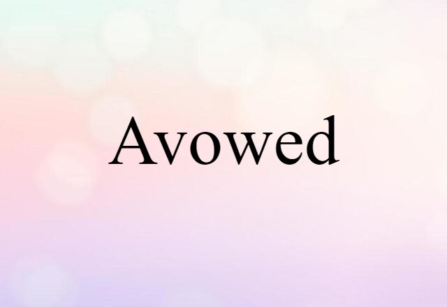 avowed