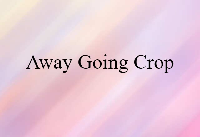 away-going crop