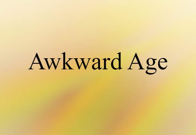 awkward age