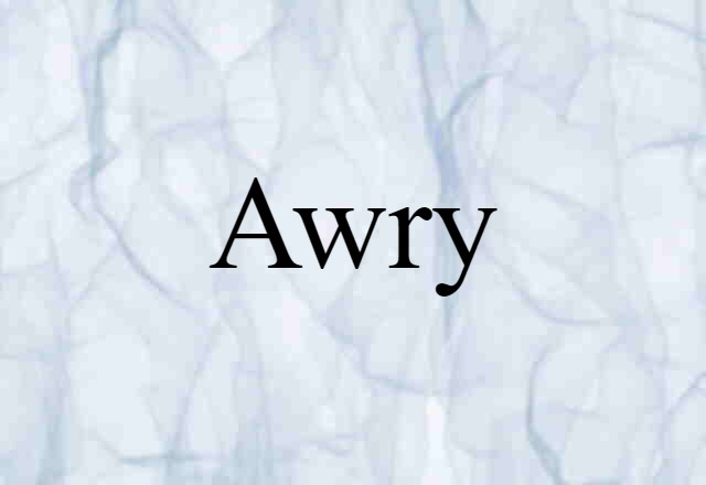 Awry (noun) Definition, Meaning & Examples