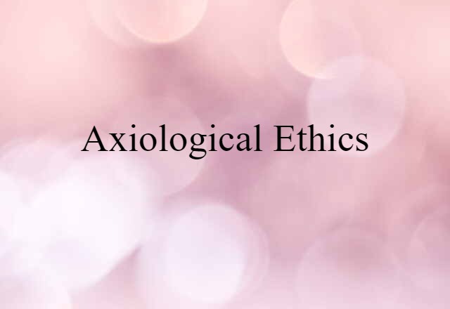 axiological ethics