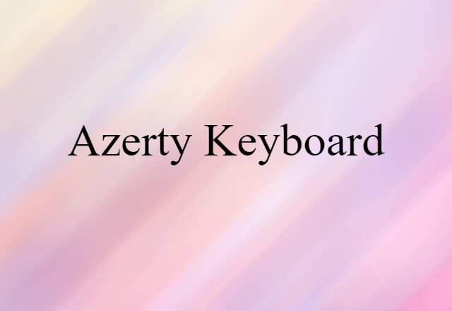 Azerty Keyboard (noun) Definition, Meaning & Examples