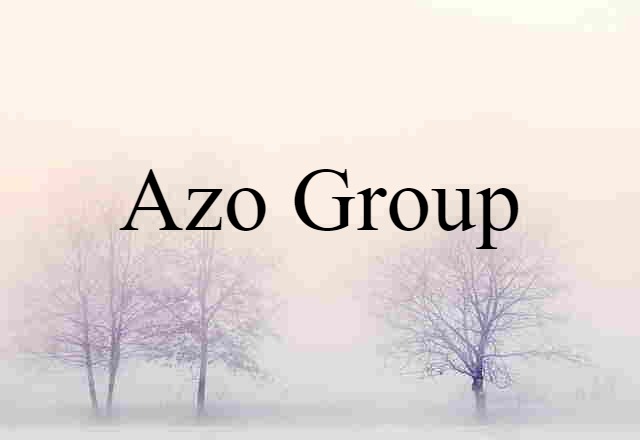 Azo Group (noun) Definition, Meaning & Examples