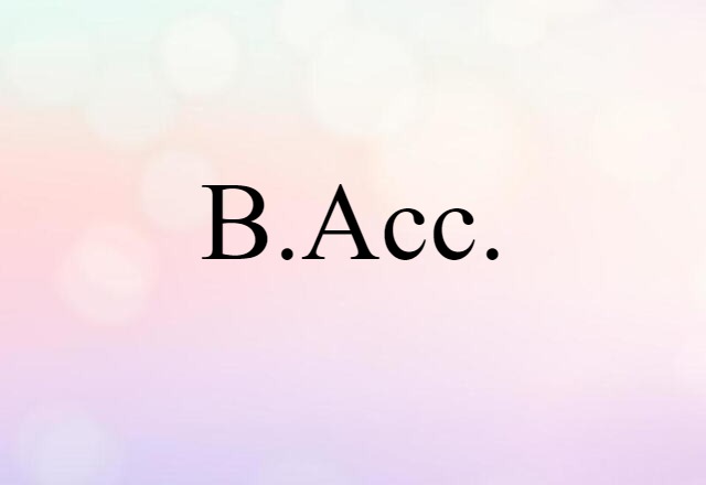 B.Acc. (noun) Definition, Meaning & Examples