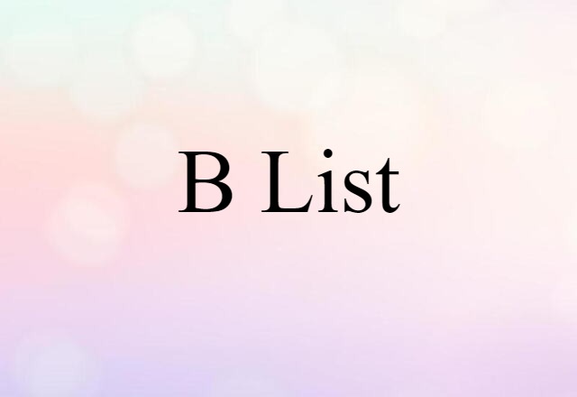 B list