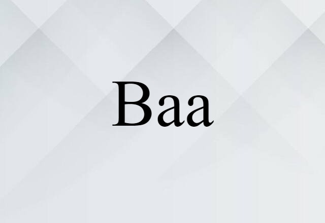 Baa (noun) Definition, Meaning & Examples