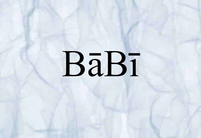 Bābī (noun) Definition, Meaning & Examples