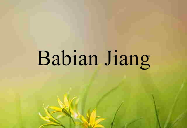 Babian Jiang (noun) Definition, Meaning & Examples