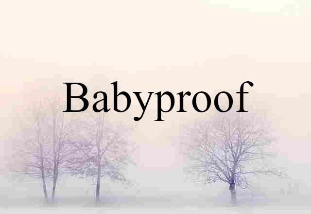 babyproof