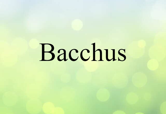 Bacchus (noun) Definition, Meaning & Examples