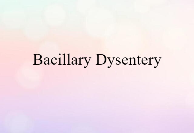 bacillary dysentery