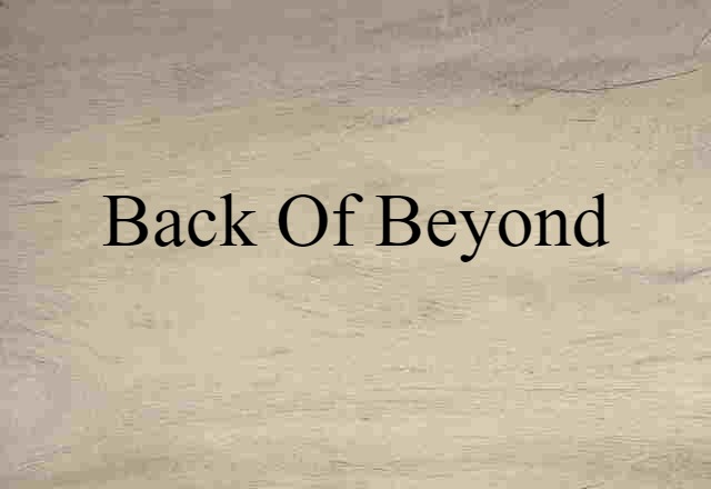 back of beyond