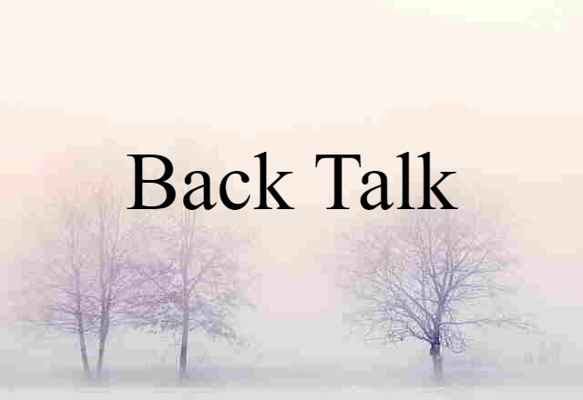 back talk