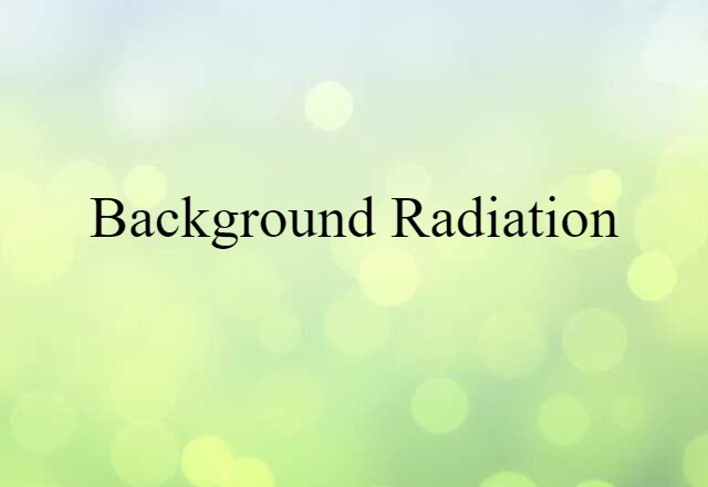 background radiation