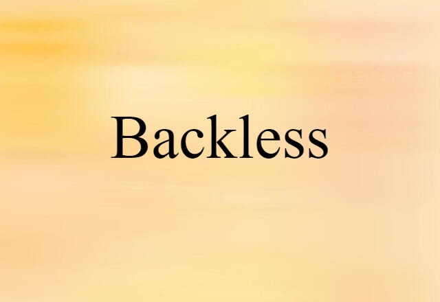 Backless (noun) Definition, Meaning & Examples