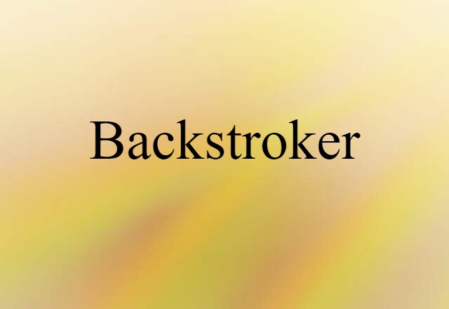 Backstroker (noun) Definition, Meaning & Examples