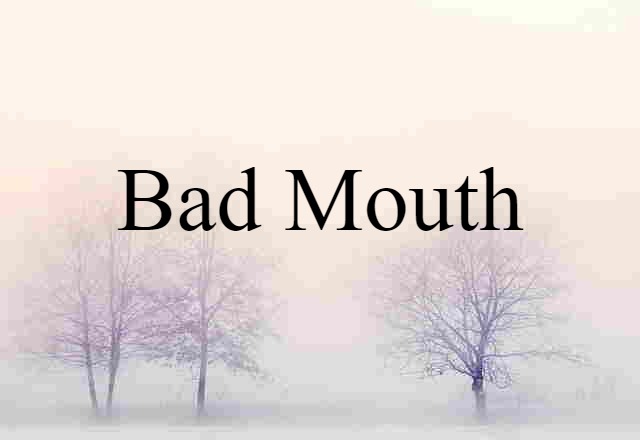 bad-mouth