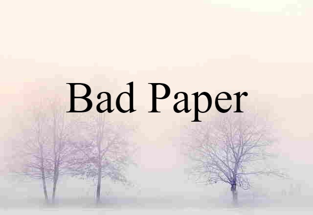 bad paper