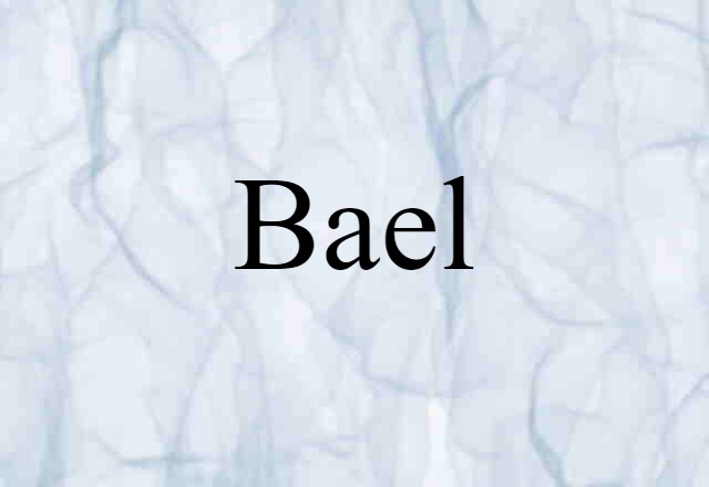 Bael (noun) Definition, Meaning & Examples