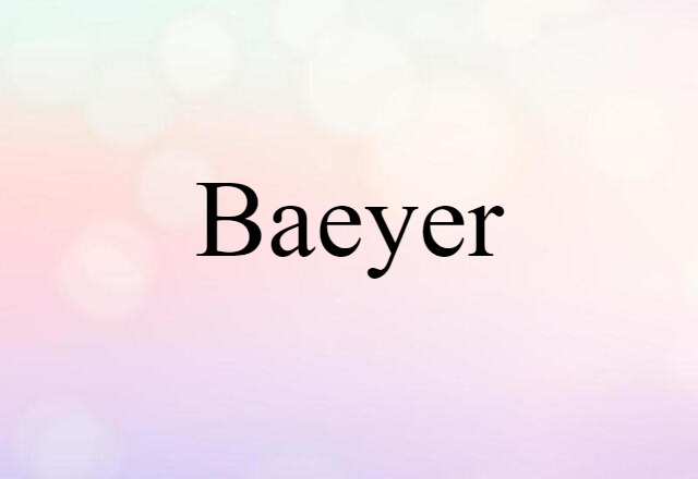 Baeyer (noun) Definition, Meaning & Examples