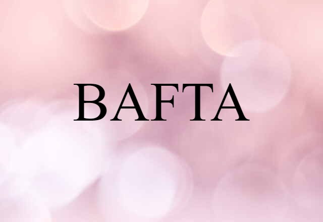 BAFTA (noun) Definition, Meaning & Examples