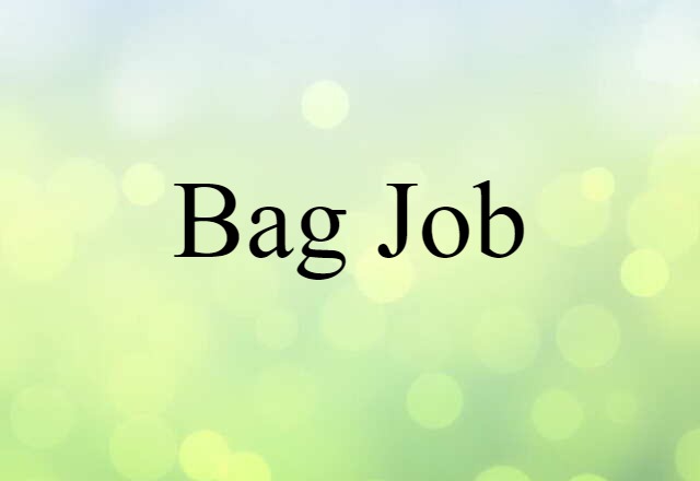 bag job