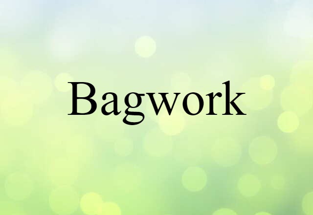 bagwork