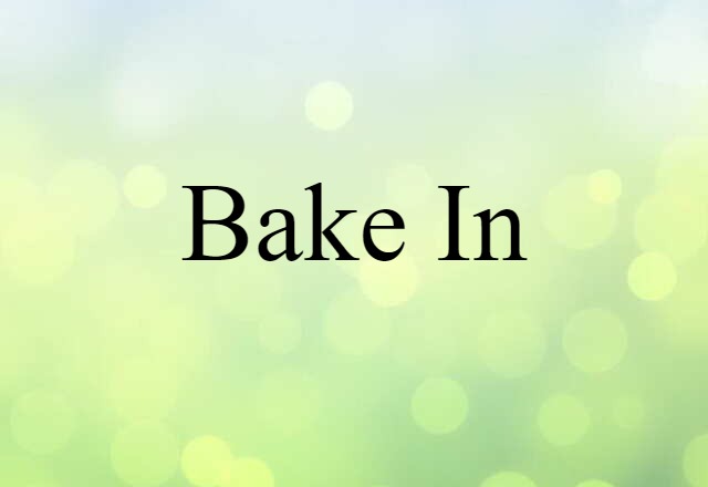 bake in