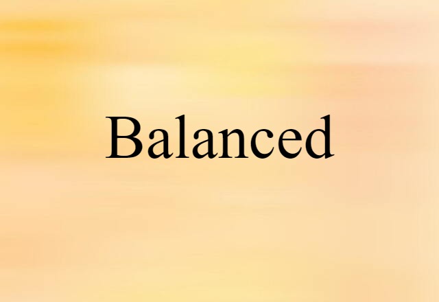 Balanced (noun) Definition, Meaning & Examples