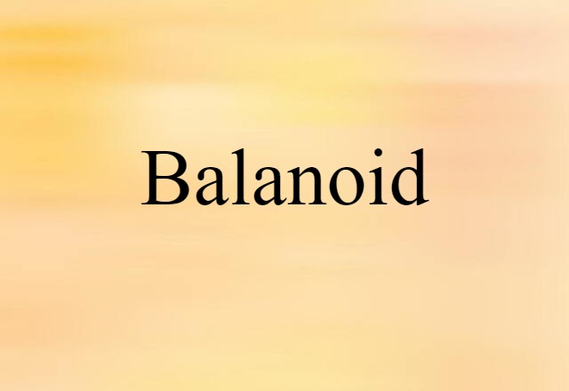 balanoid