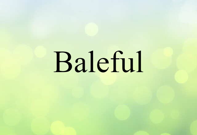 baleful