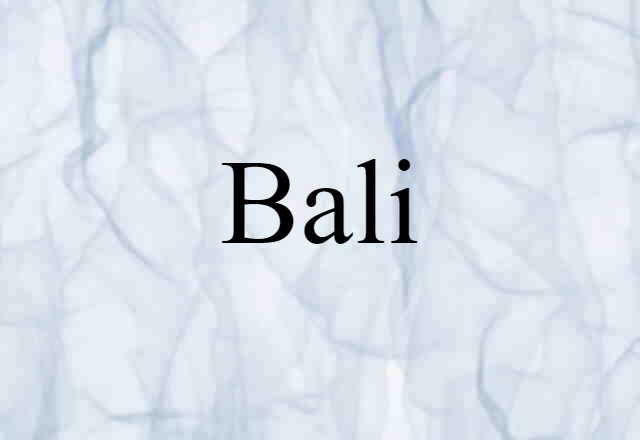 Bali (noun) Definition, Meaning & Examples