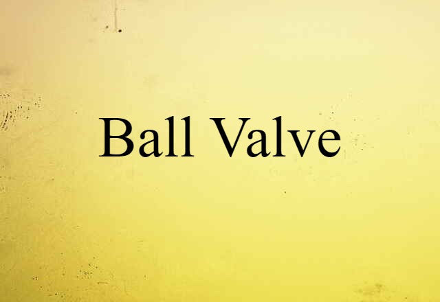 ball valve