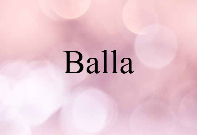 Balla (noun) Definition, Meaning & Examples