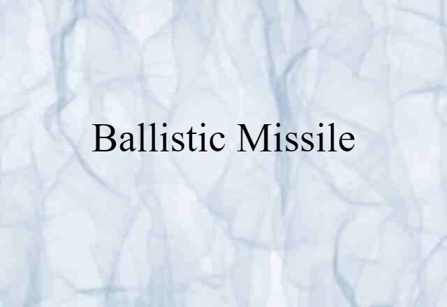 ballistic missile