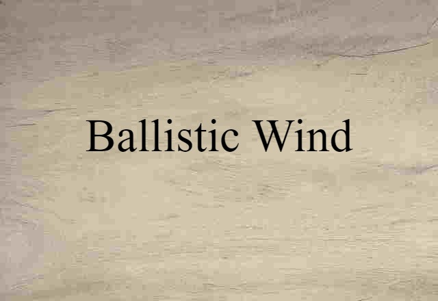 ballistic wind