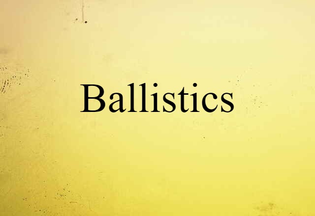 ballistics