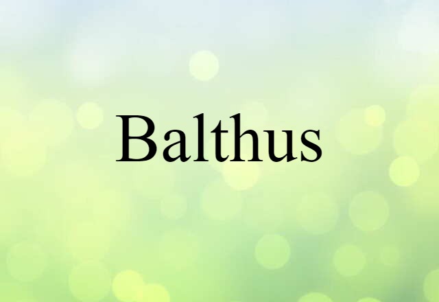 Balthus (noun) Definition, Meaning & Examples