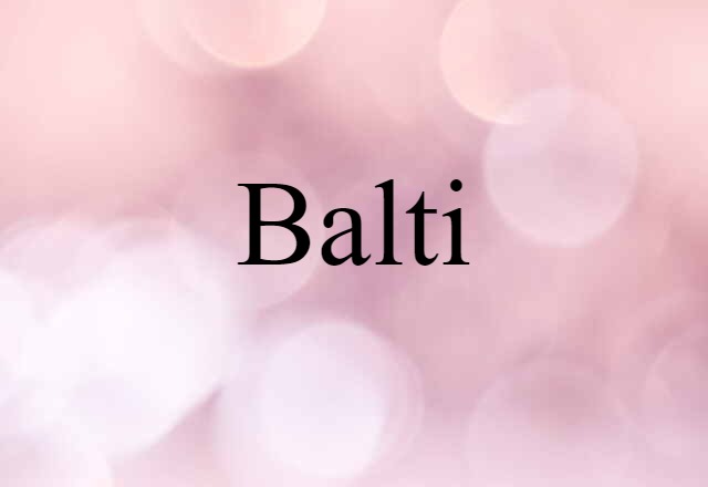 Balti (noun) Definition, Meaning & Examples