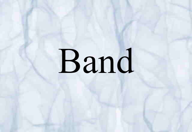 Band (noun) Definition, Meaning & Examples