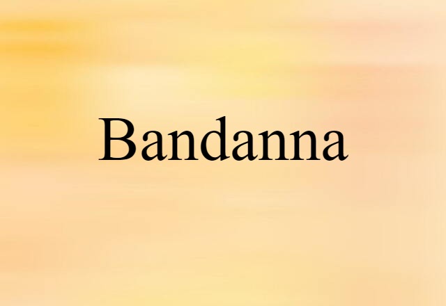 Bandanna (noun) Definition, Meaning & Examples