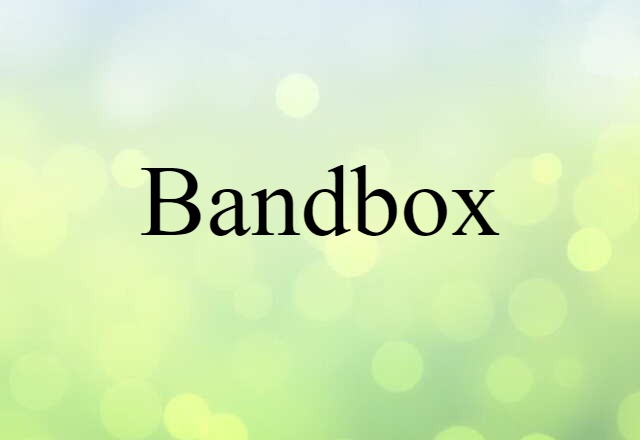 bandbox